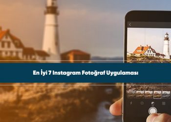 En İyi 7 Instagram Fotoğraf Uygulaması