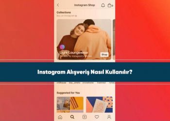 Instagram Alışveriş Nasıl Kullanılır?