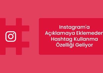 Instagram'a Açıklamaya Eklemeden Hashtag Kullanma Özelliği Geliyor