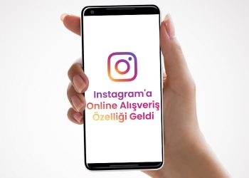 Instagram'a Online Alışveriş Özelliği Geldi