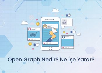 Open Graph Nedir? Ne işe Yarar?