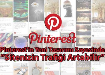 Pinterest'in Yeni Tasarımı Sayesinde Sitenizin Trafiği Artabilir