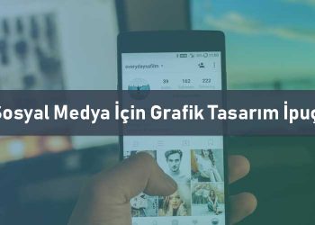 Sosyal Medya İçin Grafik Tasarım İpuçları