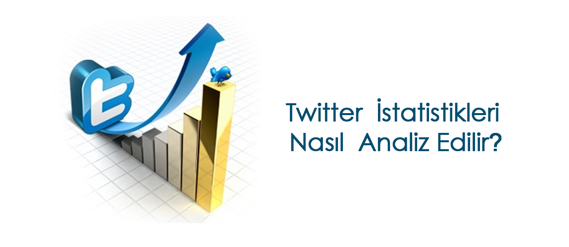 Twitter İstatistikleri Nasıl Analiz Edilir?