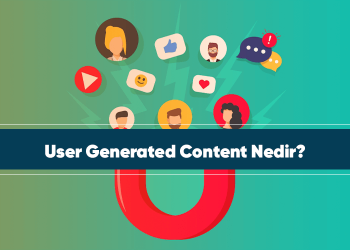 User Generated Content Nedir?