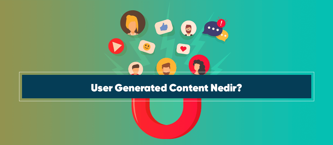 User Generated Content Nedir?