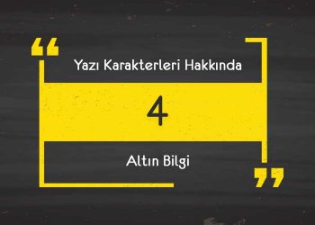 Yazı Karakterleri Hakkında 4 Altın Bilgi