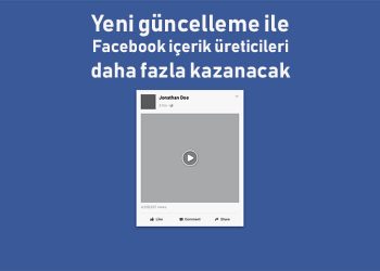 Yeni güncelleme ile Facebook içerik üreticileri daha fazla kazanacak