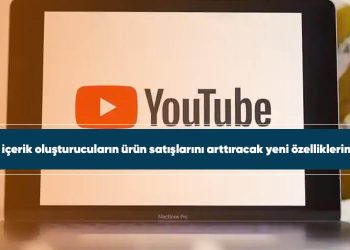 YouTube, içerik oluşturucuların ürün satışlarını arttıracak yeni özelliklerini paylaştı
